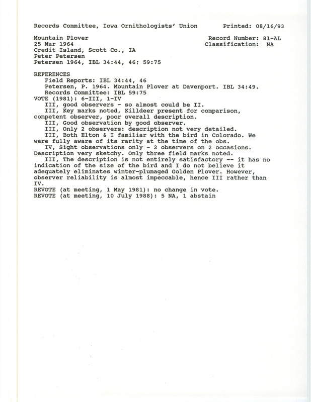 Records Committee review for a Mountain Plover at Credit Island in Scott County, IA on March 25, 1964. Includes a record review document with votes and the original sighting record found in the publication Mountain Plover at Davenport in Iowa Bird Life 34:49 by Peter C. Petersen also seen by Elton Fawks.