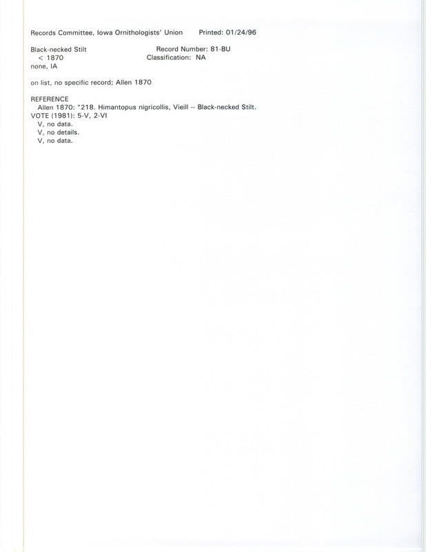 Records Committee review for Black-necked Stilts in Iowa before 1870. Includes a record review document with votes, the original sighting record found in the publication A Catalogue of the Birds of Iowa by J.A. Allen in White's Geological Survey in 1870, and is referenced by another publication.