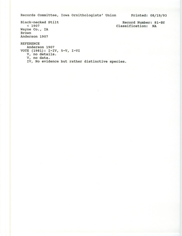 Records Committee review for Black-necked Stilts at Wayne County, IA before 1907. Includes a record review document with votes, the original sighting record found in the publication Birds of Iowa by Rudolph Martin Anderson seen by Albert Brown, and referenced by another publication.