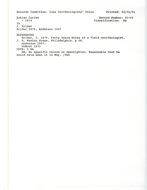 Records Committee review for Eskimo Curlews at Iowa before 1879. Includes a record review document with votes, the original sighting record found in the publication Forty Years Notes of a Field Ornithologist by John Krider, and referenced by two other publications.