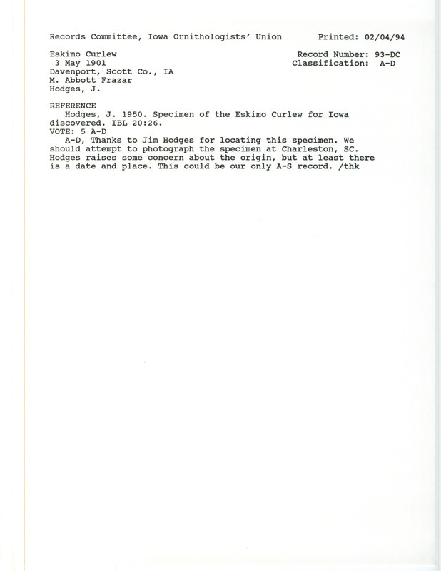 Records Committee review for Eskimo Curlew at Davenport in Scott County, IA on May 3, 1901. Includes a record review document with votes and the original sighting record found in the publication Specimen of the Eskimo Curlew for Iowa discovered in Iowa Bird Life 20:26 by James Hodges and captured by M. Abbot Frazar.