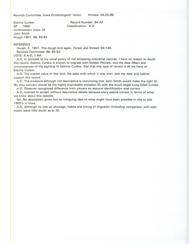 Records Committee review for Eskimo Curlews in Northwestern Iowa in the spring of 1866. Includes a record review document with votes and the original sighting record found in the publication The dough bird again in Forest and Stream 56:146 by E. Hough seen by John Smith.