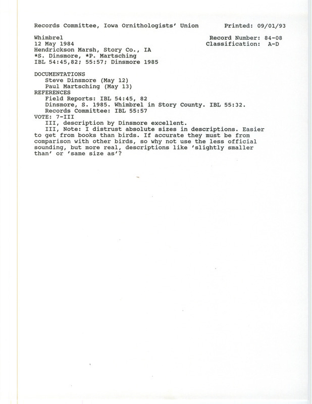 Records Committee review of a Whimbrel at Hendrickson March in Story County, IA on May 12, 1984. Includes a record review document with votes, a summary of review, an article in Iowa Bird Life, and two documentation forms submitted to the committee.