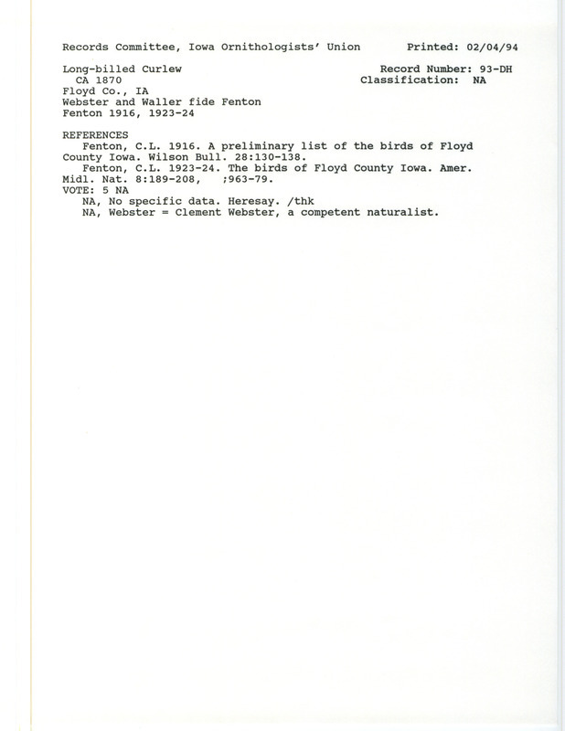 Records Committee review for Long-billed Curlews at Floyd County, IA around the 1860's and the 1870's. Includes a record review document with votes, the original sighting record found in the publication A preliminary list of the birds of Floyd County Iowa in Wilson Bulletin 28:130-138 by C.L. Fenton seen by E.B. Webster and John R. Waller, and referenced by another publication.