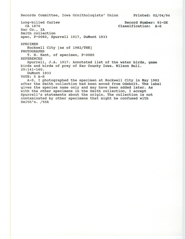 Records Committee review for a Long-billed Curlew at Sac County, IA around 1876. Includes a record review document with votes, a photograph of the specimen, the original sighting record found in the publication Annotated list of the water birds, game birds and birds of prey of Sac County Iowa in Wilson Bulletin 29:141-160 by J.A. Spurrell also seen by Mr. Lee and collected by H.B. Smith, and referenced by another publication.