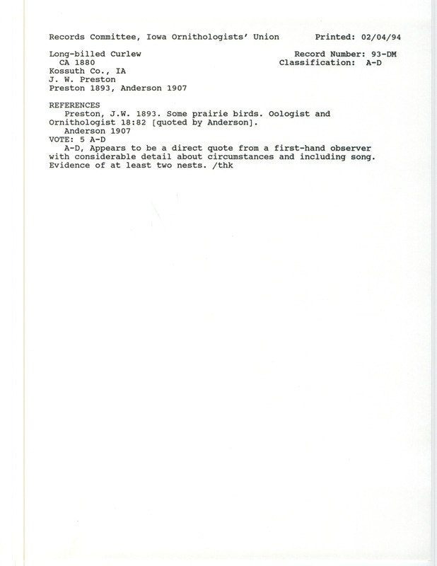 Records Committee review for Long-billed Curlews at Kossuth County, IA around 1880. Includes a record review document with votes, the original sighting record found in the publication Some Prairie Birds in the Ornithologist and Oologist 18:81-82 by J.W. Preston and is referenced by another publication.