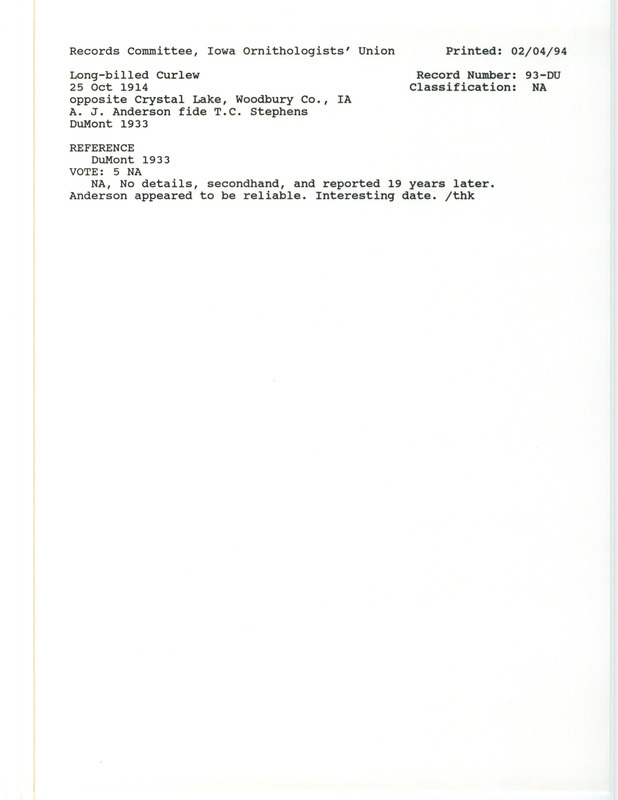 Records Committee review for a Long-billed Curlew opposite of Crystal Lake on the Missouri River in Woodbury County, IA on October 25, 1914. Includes a record review document with votes and the original sighting record found in the publication Revised List of Birds of Iowa by Philip A. DuMont seen by A.J. Anderson and reported by T.C. Stephens.