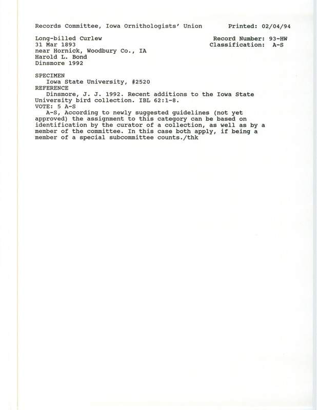 Records Committee review for a Long-billed Curlew near Hornick in Woodbury County, IA on May 31, 1893. Includes a record review document with votes and the original sighting record found in the publication Recent additions to the Iowa State University bird collection in Iowa Bird Life 62:1-8 by J.J. Dinsmore seen by Harold L. Bond and examined by Carol Henderson.