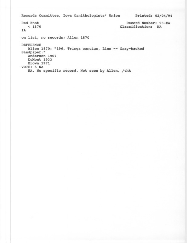 Records Committee review for Red Knot in Iowa before 1870. Includes a record review document with votes, the original sighting record found in the publication A Catalogue of the Birds of Iowa by J.A. Allen in White's Geological Survey in 1870 and referenced by three other publications.