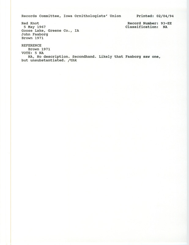 Records Committee review for Red Knots at Goose Lake in Greene County, IA on May 5, 1967. Includes a record review document with votes and the original sighting record found in the publication An Annotated List of the Birds of Iowa by Woodward H. Brown and seen by John Faaborg.