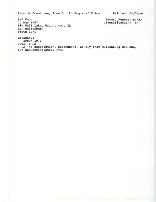 Records Committee review for Red Knot at Big Wall Lake in Wright County, IA on May 20, 1967. Includes a record review document with votes and the original sighting record found in the publication An Annotated List of the Birds of Iowa by Woodward H. Brown and seen by Ron Muilenburg.