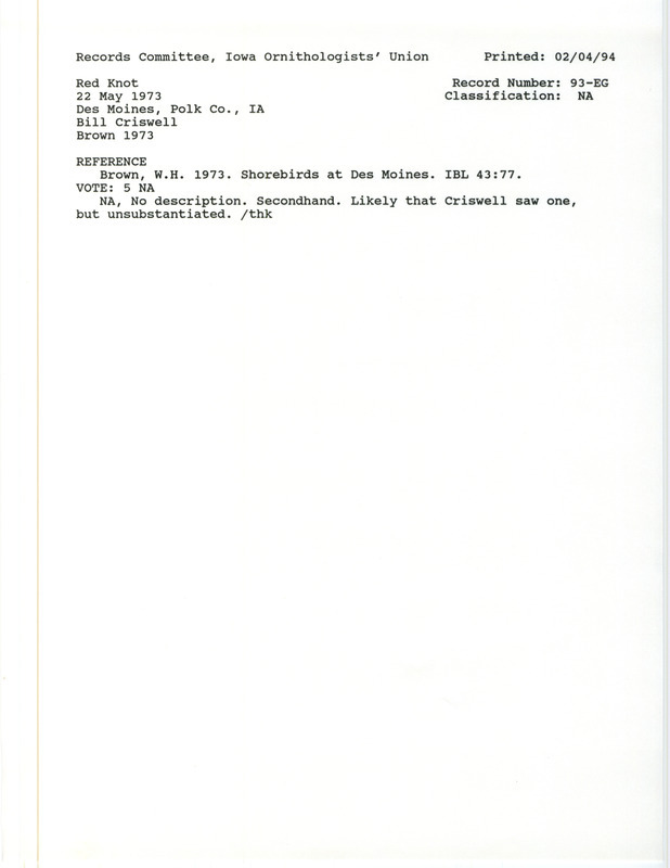 Records Committee review for Red Knots near Des Moines in Polk County, IA on May 22, 1973. Includes a record review document with votes and the original sighting record found in the publication Shorebirds at Des Moines in Iowa Bird Life 43:77 by Woodward H. Brown and seen by Bill Criswell.