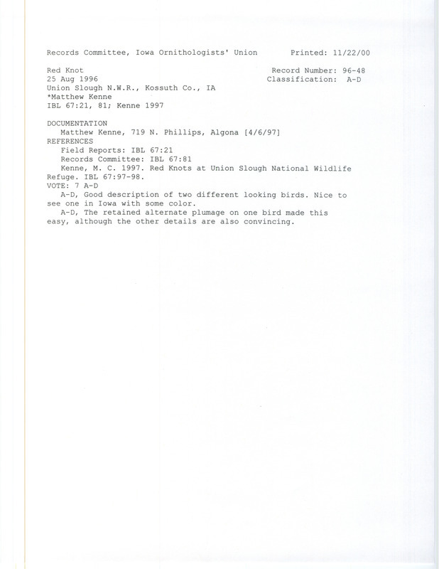 Records Committee review for two Red Knots at Union Slough National Wildlife Refuge in Kossuth County, IA on August 25, 1996. Includes a record review document with votes, an Iowa Bird Life article, and a documentation form submitted to the committee.