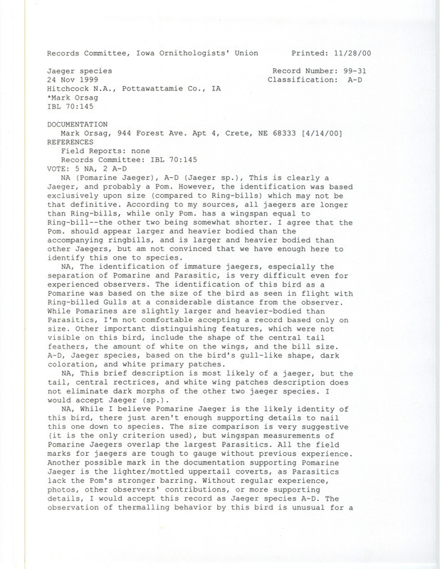 Records Committee review for a Jaeger species bird at Hitchcock Nature Area in Pottawattamie County, IA on November 24, 1999. Includes a record review document with votes and two copies of a documentation form submitted to the committee.