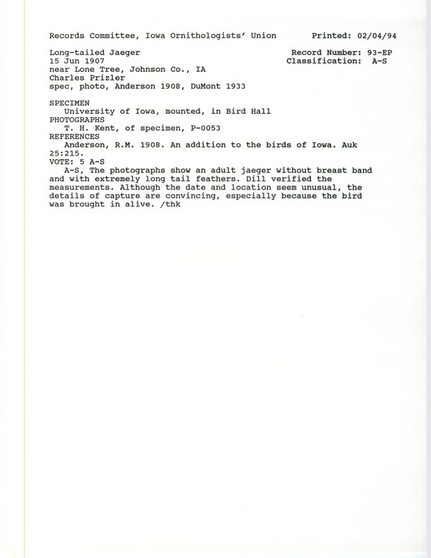 Records Committee review for a Long-tailed Jaeger near Lone Tree in Johnson County, IA on June 15, 1907. Includes a record review document with votes, a photograph of the specimen, the original sighting record found in the publication An addition to the birds of Iowa in Auk 25:215 by R.M. Anderson seen by Charles Prizler, Homer R. Dill, and C.C. Nutting, and referenced by two other publications.