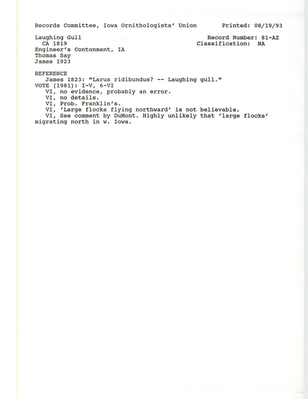 Records Committee review for Laughing Gulls at Engineer's Containment, IA around 1819. Includes a record review document with votes, the original sighting record found in the publication Account of an Expedition from Pittsburgh to the Rocky Mountains Performed in the Years 1819 and 1820 by Edwin James and seen by Thomas Say, and referenced by two other publications.