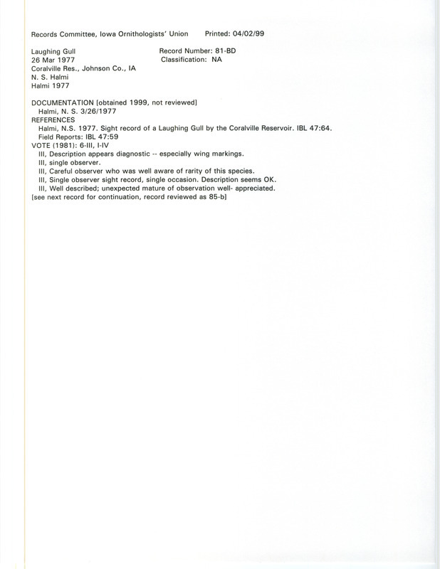 Records Committee review for a Laughing Gull at Sandy Beach at Coralville Reservoir in Johnson County, IA on March 26, 1977. Includes two record review documents with votes, an article in Iowa Bird Life, a summary of the review, and a documentation form submitted to the committee.