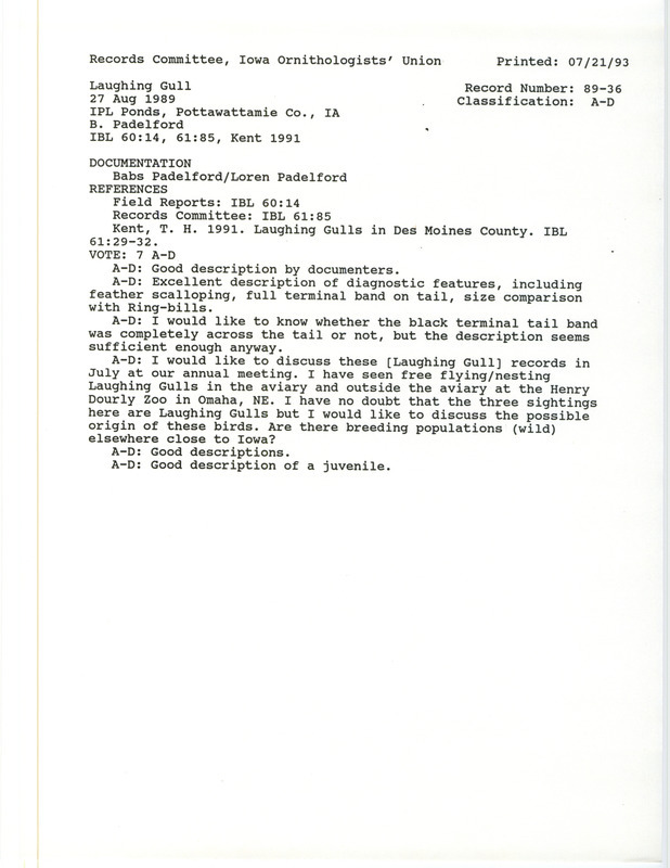 Records Committee review of a Laughing Gull at the IPL Ponds in Pottawattamie County, IA on August 27, 1989. Includes a record review document with votes, an article in Iowa Bird Life, and a documentation form submitted to the committee.