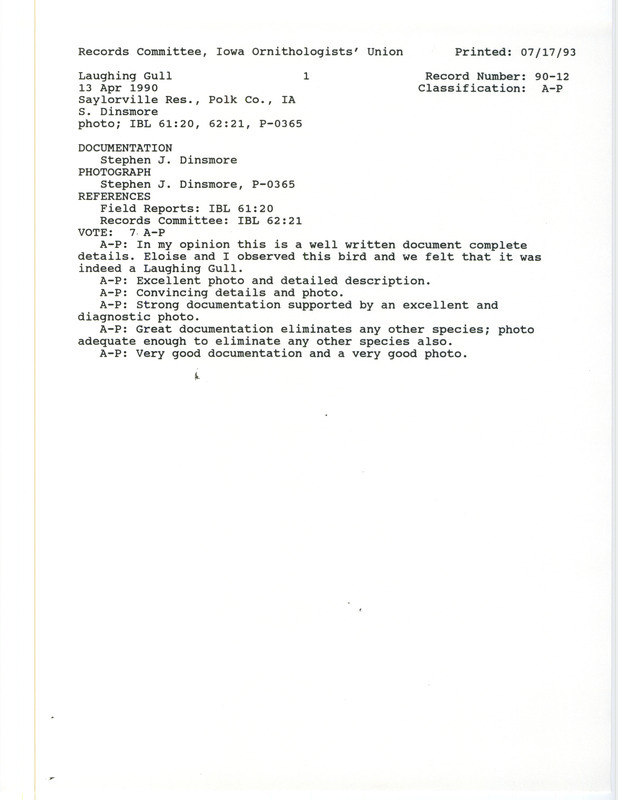 Records Committee review of a Laughing Gull at Oak Grove Beach at Saylorville Reservoir in Polk County, IA on April 13, 1990. Includes a record review document with votes, a photocopy of a photo, and a documentation form submitted to the committee.