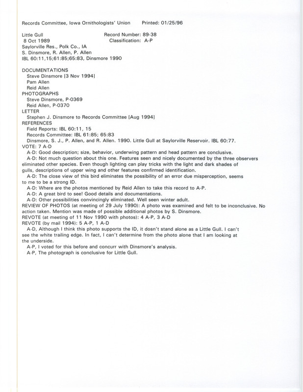 Records Committee review for a Little Gull at Sandpiper Beach at Saylorville Reservoir in Polk County, IA on October 8, 1989. Includes a record review document with votes, correspondence about the request for reevaluation of record, a photograph, photocopy of two photographs, an article in Iowa Bird Life, and three documentation forms submitted to the committee.