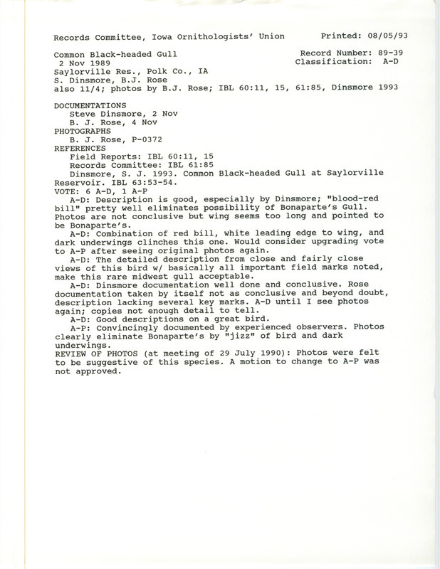 Records Committee review for a Common Black-headed Gull at Cherry Glen Recreation Area at Saylorville Reservoir in Polk County, IA on November 2, 1989. Includes a record review document with votes, an article in Iowa Bird Life, photocopies of four photographs, and two documentation forms submitted to the committee.