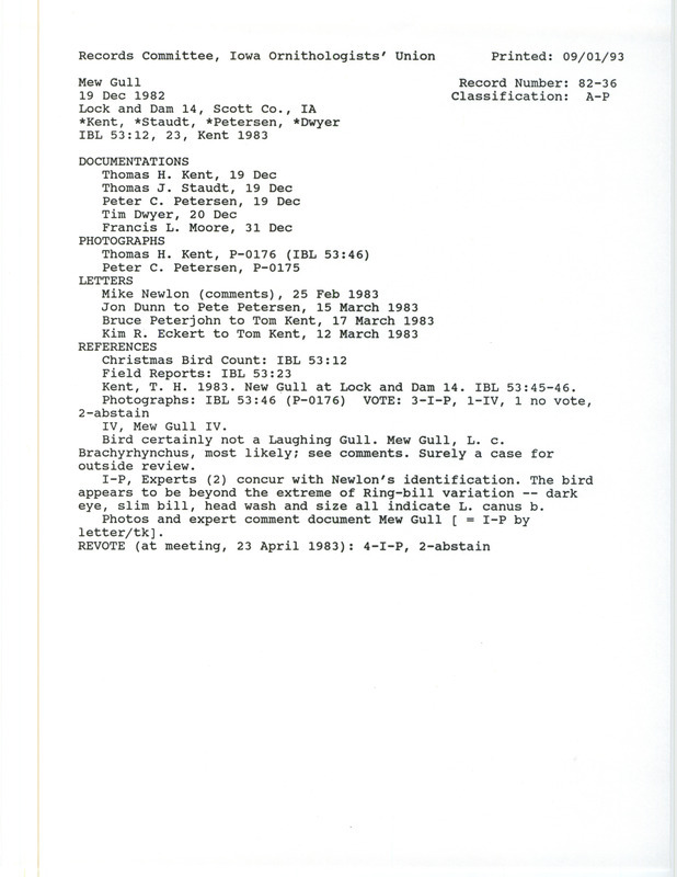 Records Committee review of a Mew Gull at Lock and Dam 14 in Scott County, IA on December 19, 1982. Includes a record review document with votes, an article in Iowa Bird Life, a summary of the review, comments and correspondence on the sighting, and five documentation forms submitted to the committee.