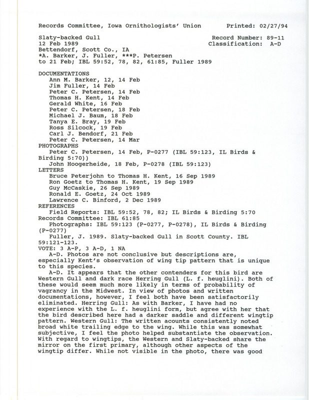 Records Committee review for a Slaty-backed Gull north of Le Claire in Scott County, IA on February 12, 1989. Includes a record review document with votes, an article in Iowa Bird Life, excerpt from Illinois Birds and Birding, correspondence and commentary relevant to bird sighting and review, two photographs, photocopy of photographs, and eleven documentation forms submitted to the committee.