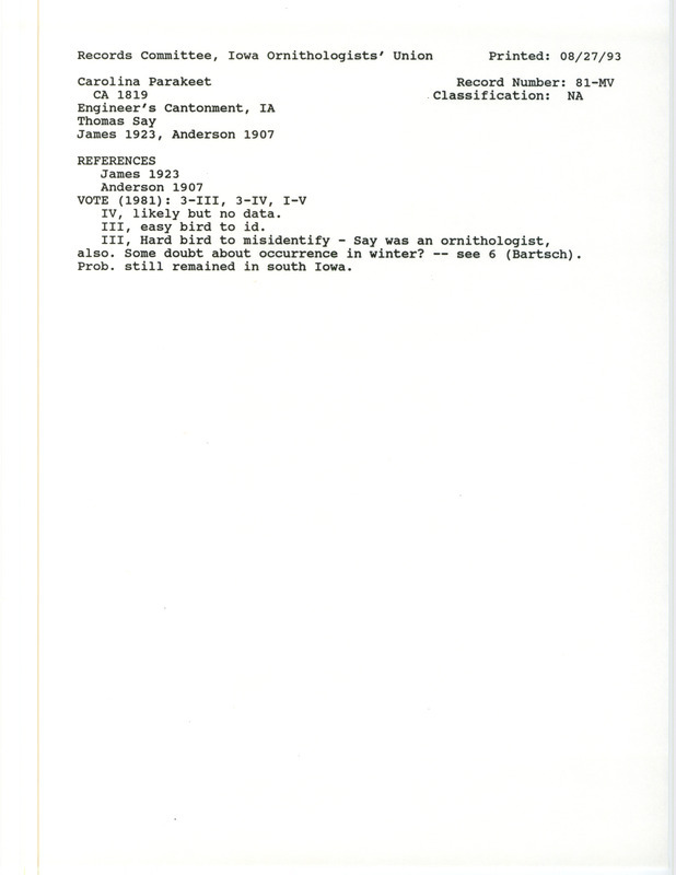 Records Committee review for Carolina Parakeets at Engineer's Cantonment, IA around 1819. Includes a record review document with votes, the original sighting record found in the publication Account of an Expedition from Pittsburgh to the Rocky Mountains Performed in the Years 1819 and 1820 by Edwin James as seen by Thomas Say, and referenced by another publication.