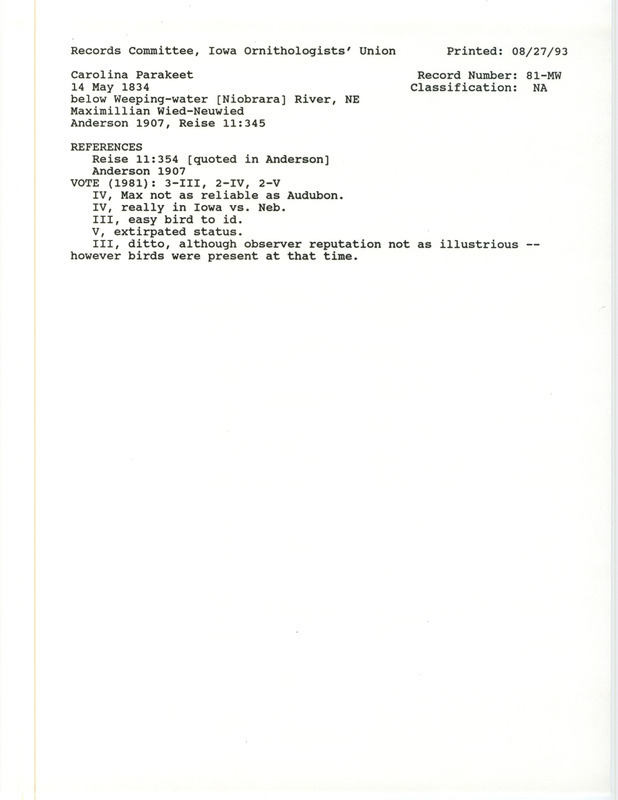 Records Committee review for Carolina Parakeets below Weeping Water Creek, NE on May 14, 1834. Includes a record review document with votes and the original sighting record found in the publication Birds of Iowa by Rudolph Martin Anderson seen by Prince Maximilian.