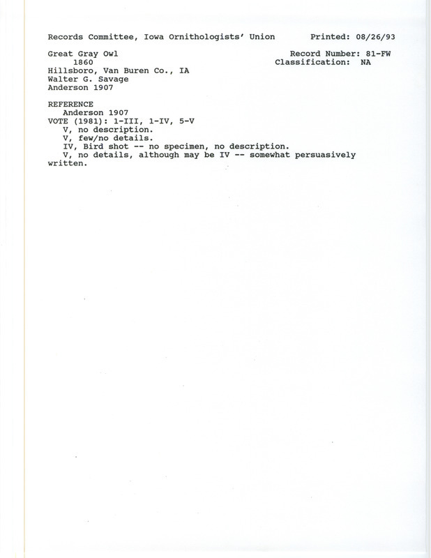 Records Committee review for a Great Gray Owl at Hillsboro in Henry County, IA in 1860. Includes a record review document with votes, the original sighting record found in the publication Birds of Iowa by Rudolph Martin Anderson seen by Walter G. Savage, and referenced by two other publications.