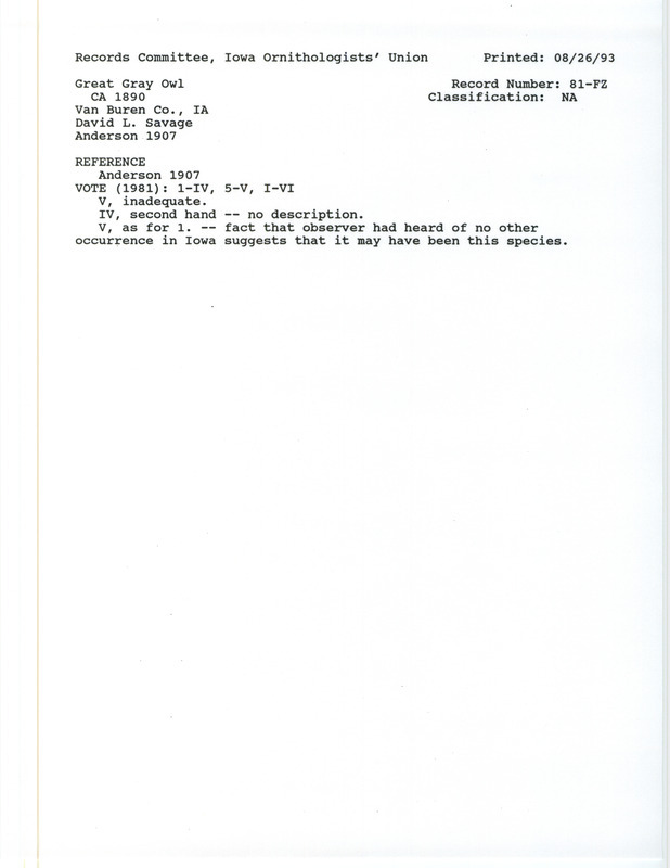 Records Committee review for a Great Gray Owl at Van Buren County, IA around 1894. Includes a record review document with votes, the original sighting record found in the publication Birds of Iowa by Rudolph Martin Anderson seen by David L. Savage, and referenced by three other publications.