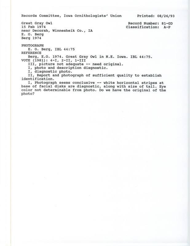 Records Committee review for a Great Gray Owl near Decorah in Winneshiek County, IA on February 15, 1974. Includes a record review document with votes and the original sighting record found in the publication Great Gray Owl in N.E. Iowa in Iowa Bird Life 44:75 by Eric O. Berg.