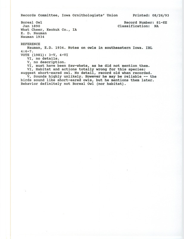 Records Committee review for a flock of Boreal Owls at What Cheer in Keokuk County, IA on January 1890. Includes a record review document with votes and the original sighting record found in the publication Notes on Owls in Southeastern Iowa in Iowa Bird life 4:6-7 by E.D. Nauman.