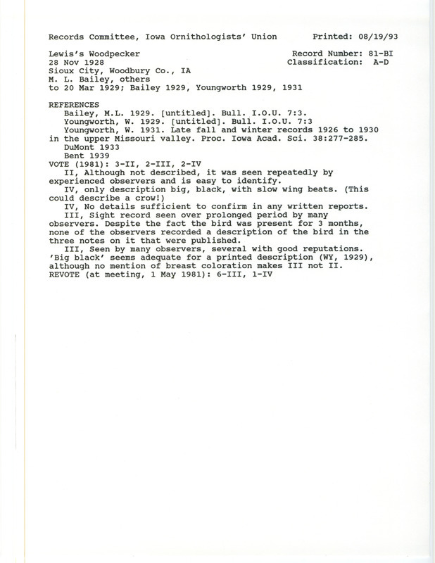 Records Committee review for a Lewis's Woodpecker at Riverside Park at Sioux City in Woodbury County, IA on November 28, 1928. Includes a record review document with votes, the original sighting record found in an untitled publication in the Bulletin IOU 7(1):3 by Mary L. Bailey seen by Currence Armour and unidentified members of the Sioux City Bird Club, and referenced by four other publications.