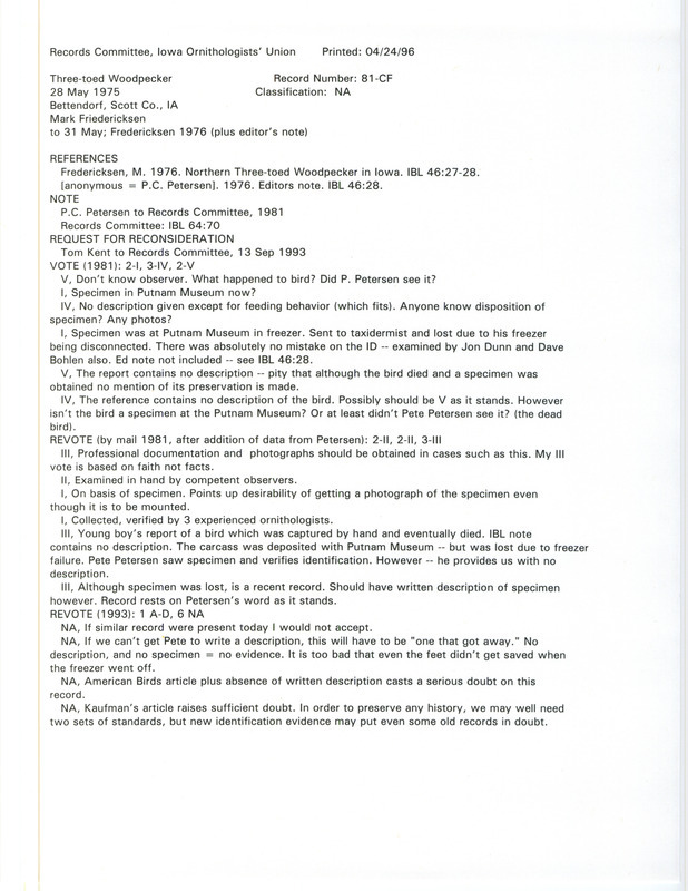 Records Committee review for a Three-toed Woodpecker at Bettendorf in Scott County, IA on May 28 to 31, 1975. Includes a record review document with votes, a request for reconsideration of the record, the original sighting record found in the publication Northern Three-toed Woodpecker in Iowa in Iowa Bird Life 46:27-28 by Mark Fredericksen, and referenced by three additional publications.