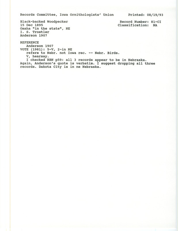 Records Committee review for a Black-backed Woodpecker near Omaha, NE on December 15, 1895. Includes a record review document with votes and the original sighting record found in the publication Birds of Iowa by Rudolph Martin Anderson seen by Isadore S. Trostler.