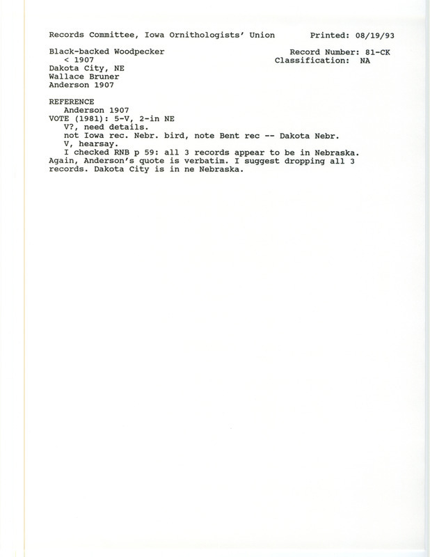 Records Committee review for a Black-backed Woodpecker at Dakota City, NE before 1907. Includes a record review document with votes and the original sighting record found in the publication Birds of Iowa by Rudolph Martin Anderson seen by Wallace Bruner.