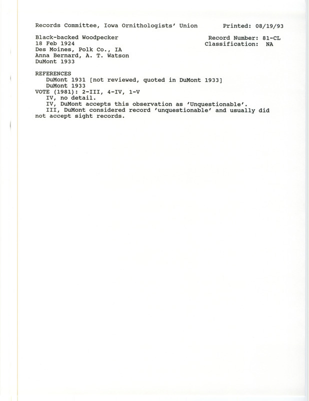 Records Committee review for a Black-backed Woodpecker at Crocker Woods in Des Moines in Polk County, IA on February 18, 1924. Includes a record review document with votes and the original sighting record found in the publication Revised List of Birds of Iowa by Philip A. DuMont seen by Anna K. Bernard and A.T. Watson.