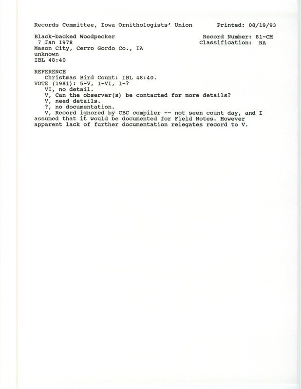 Records Committee review for a Black-backed Woodpecker at Mason City in Cerro Gordo County, IA on January 7, 1978. Includes a record review document with votes and the original sighting record found in the publication 1977 Ia. Christmas Bird County Summary in Iowa Bird Life 48:30-43 by Ross Silcock.