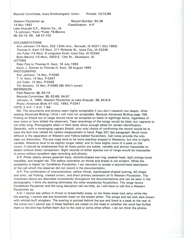 Records Committee review for a Western Flycatcher at Lake Ahquabi State Park in Warren County, IA on November 14, 1992. Includes a record review document with votes, an article in American Birds, excerpts from Western Birds, articles in Pennsylvania birds, an article in Iowa Bird Life, correspondence relevant to bird sighting and review, eight photographs, and four documentation forms submitted to the committee.