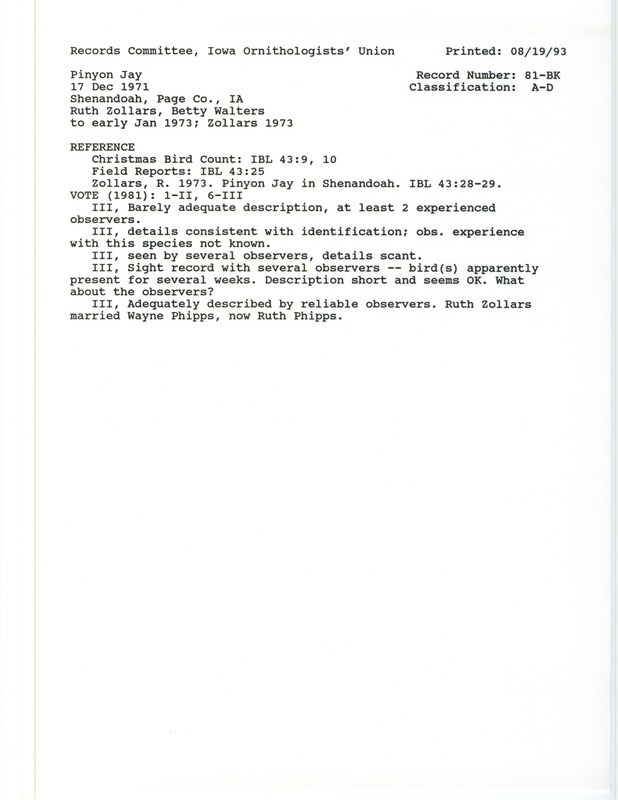 Records Committee review for a Pinyon Jay at Shenandoah in Page County, IA on December 17, 1972. Includes a record review document with votes and the original sighting record found in the publication Pinyon Jay in Shenandoah in Iowa Bird Life 43(1):28-29 by Ruth Zollars also seen by Betty Walters.