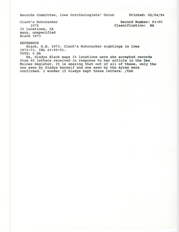 Records Committee review for thirty-three different sightings of Clark's Nutcrackers at different locations in Iowa from October 1972 to March 1973. Includes a record review document with votes and the original sighting record found in the publication Clark's Nutcracker sightings in Iowa, Winter 1972-73 in Iowa Bird Life 43:50-51 by Gladys Black.