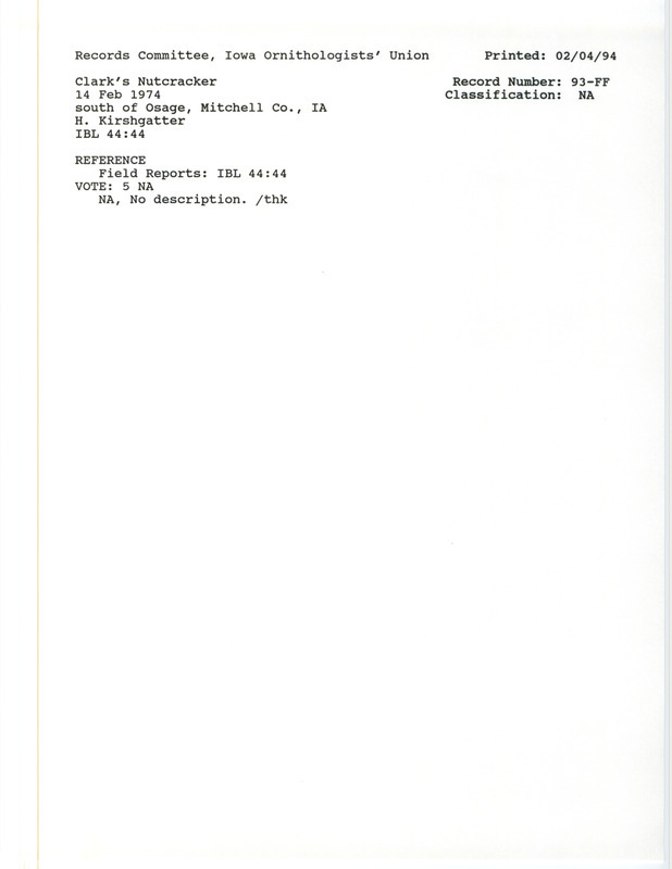 Records Committee review for a Clark's Nutcracker south of Osage in Mitchell County, IA on February 14, 1974. Includes a record review document with votes and the original sighting record found in the publication Field Reports in Iowa Bird Life 44:44 by Woodward H. Brown seen by H. Kirshgatter.