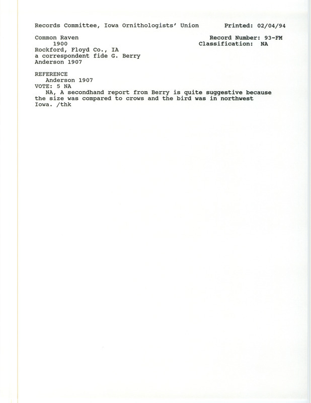 Records Committee review for a Common Raven near Rockford in Floyd County, IA in 1900. Includes a record review document with votes and the original sighting record found in the publication The Birds of Iowa by Rudolph Martin Anderson reported by George H. Berry.