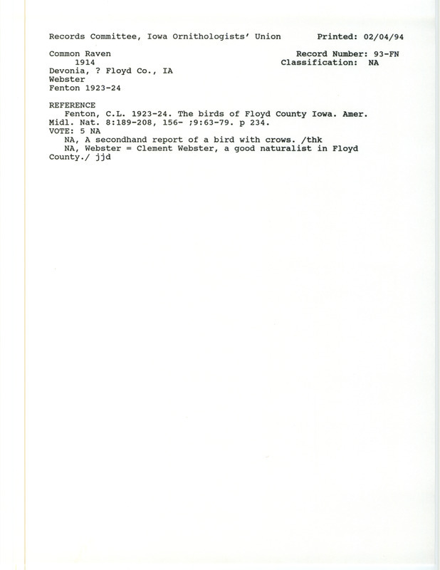 Records Committee review for a Common Raven southwest of Orchard in Floyd County, IA during 1914. Includes a record review document with votes and the original sighting record found in the publication The Birds of Floyd County, Iowa (Part III. Continued) in the American Midland Naturalist 8(10/11): 230-256 by Carroll Lane Fenton seen by Clement Webster.