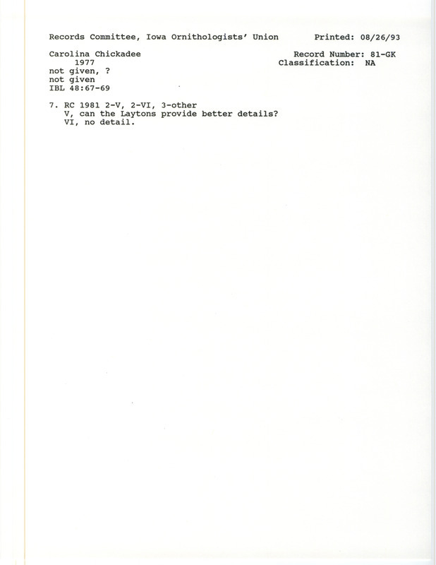 Records Committee review for two Carolina Chickadees at Iowa in 1977. Includes a record review document with votes and the original sighting record found in the publication Iowa Bird Banding Summary for 1977 by Keith and Irene Layton.