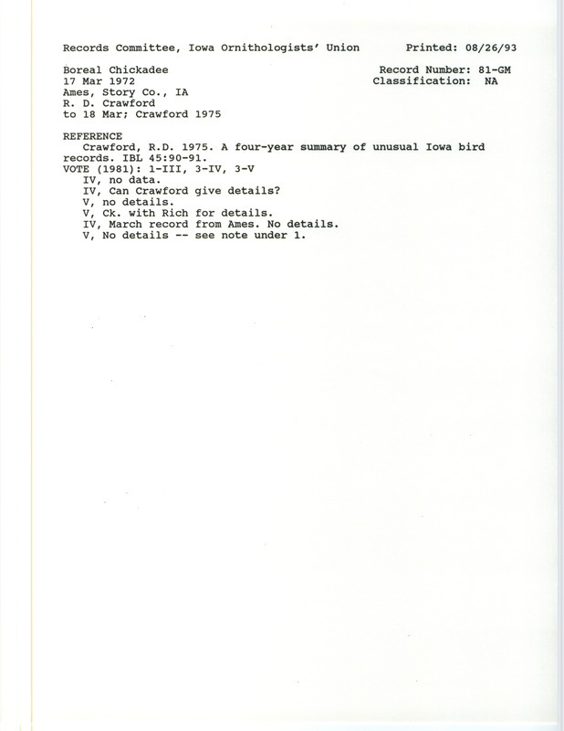 Records Committee review for a Boreal Chickadee at College Forest in Ames in Story County, IA on March 17 and 18, 1972. Includes a record review document with votes and the original sighting record found in the publication A Four-year Summary of Unusual Iowa Bird Records in Iowa Bird Life 45:90-91 by Richard D. Crawford.