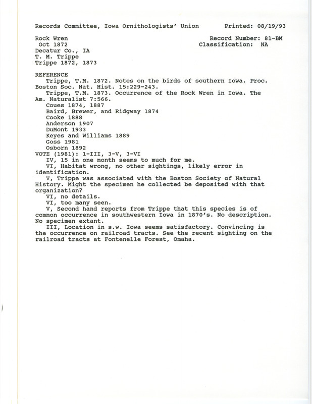 Records Committee review for several Rock Wrens at Decatur County, IA during October 1872. Includes a record review document with votes and the original sighting record found in the publication Notes on the Birds of Southern Iowa in the Proceedings of the Boston Society of Natural History 15:229-243 by T. Martin Trippe, and referenced by ten other publications.