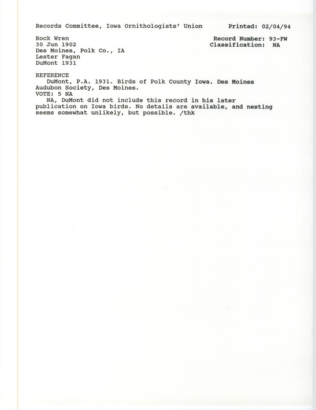 Records Committee review for Rock Wrens at Des Moines in Polk County, IA on June 30, 1902. Includes a record review document with votes and the original sighting record found in the publication Birds of Polk County, Iowa by Philip A. DuMont seen by Lester P. Fagan.