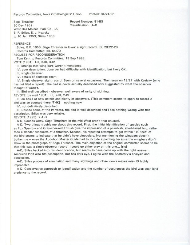 Records Committee review for a Sage Thrasher at West Des Moines in Polk County, IA from December 20, 1952 to January 10, 1953. Includes a record review document with votes, a request for reconsideration of the record, and the original sighting record found in the publication Sage Thrasher in Iowa: A Sight Record in Iowa Bird Life 23(1):22-23 by Bruce F. Stiles also seen by Edward L. Kozicky.